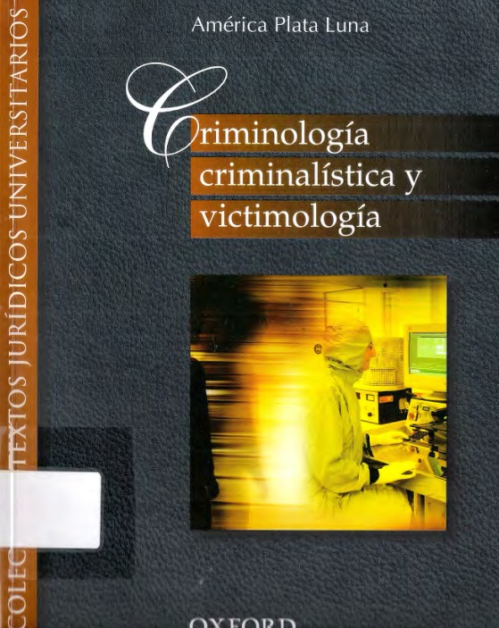 Criminología, Criminalística y Victimología