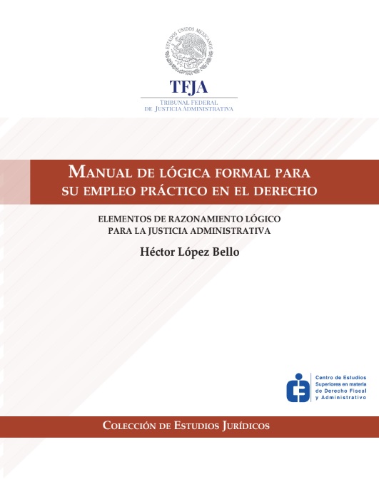 MANUAL DE LÓGICA FORMAL PARA SU EMPLEO PRÁCTICO EN EL DERECHO